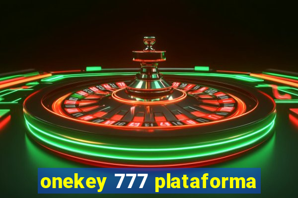 onekey 777 plataforma